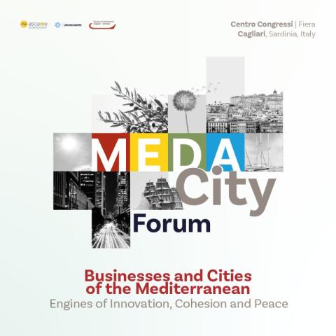 MEDA City Forum - Imprese e città del Mediterraneo: motori di innovazione, coesione e pace